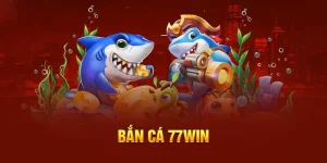 bắn cá 77win