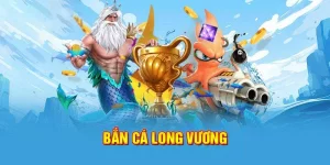 bắn cá long vương