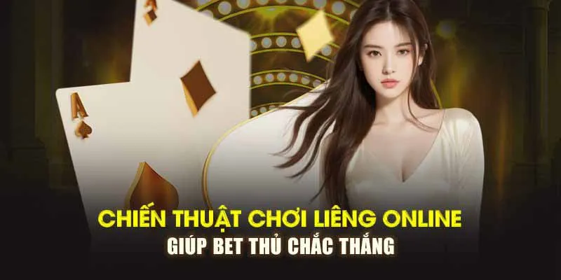 Kinh nghiệm chơi bài Liêng trăm trận trăm thắng