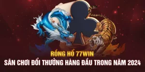 Rồng hổ 77win