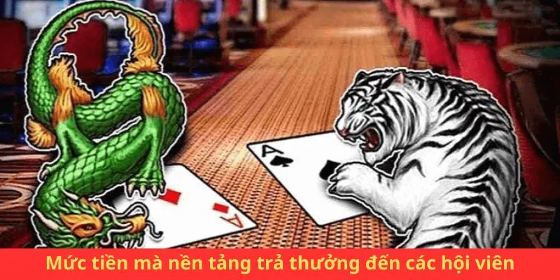 Mức tiền mà nền tảng trả thưởng đến các hội viên