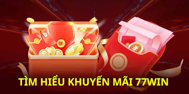 Tìm hiểu khuyến mãi 77WIN cho hội viên