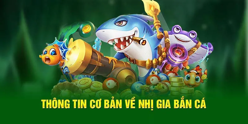 Bắn cá nhị gia đang là tựa game đổi thưởng rất được yêu thích